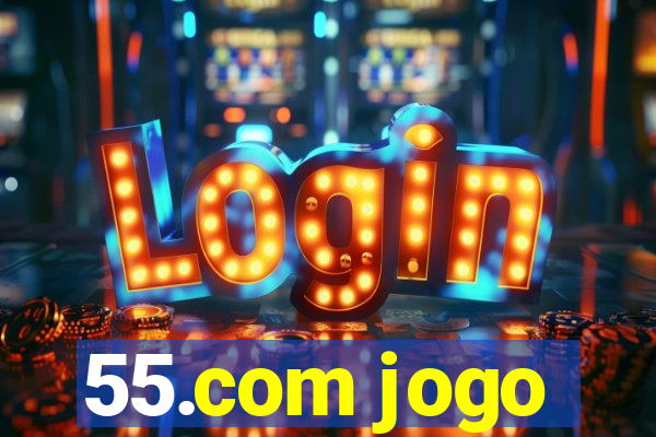 55.com jogo